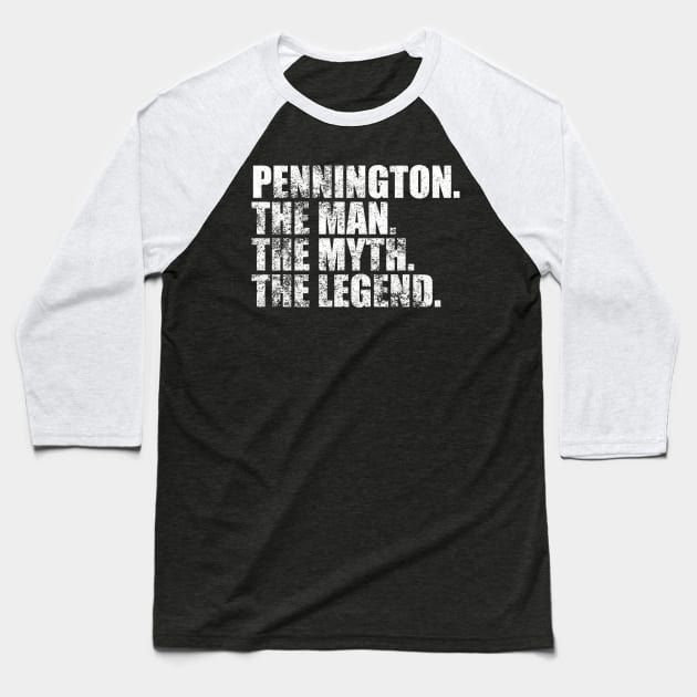 Pennington Legend Pennington Family name Pennington last Name Pennington Surname Pennington Family Reunion Baseball T-Shirt by TeeLogic